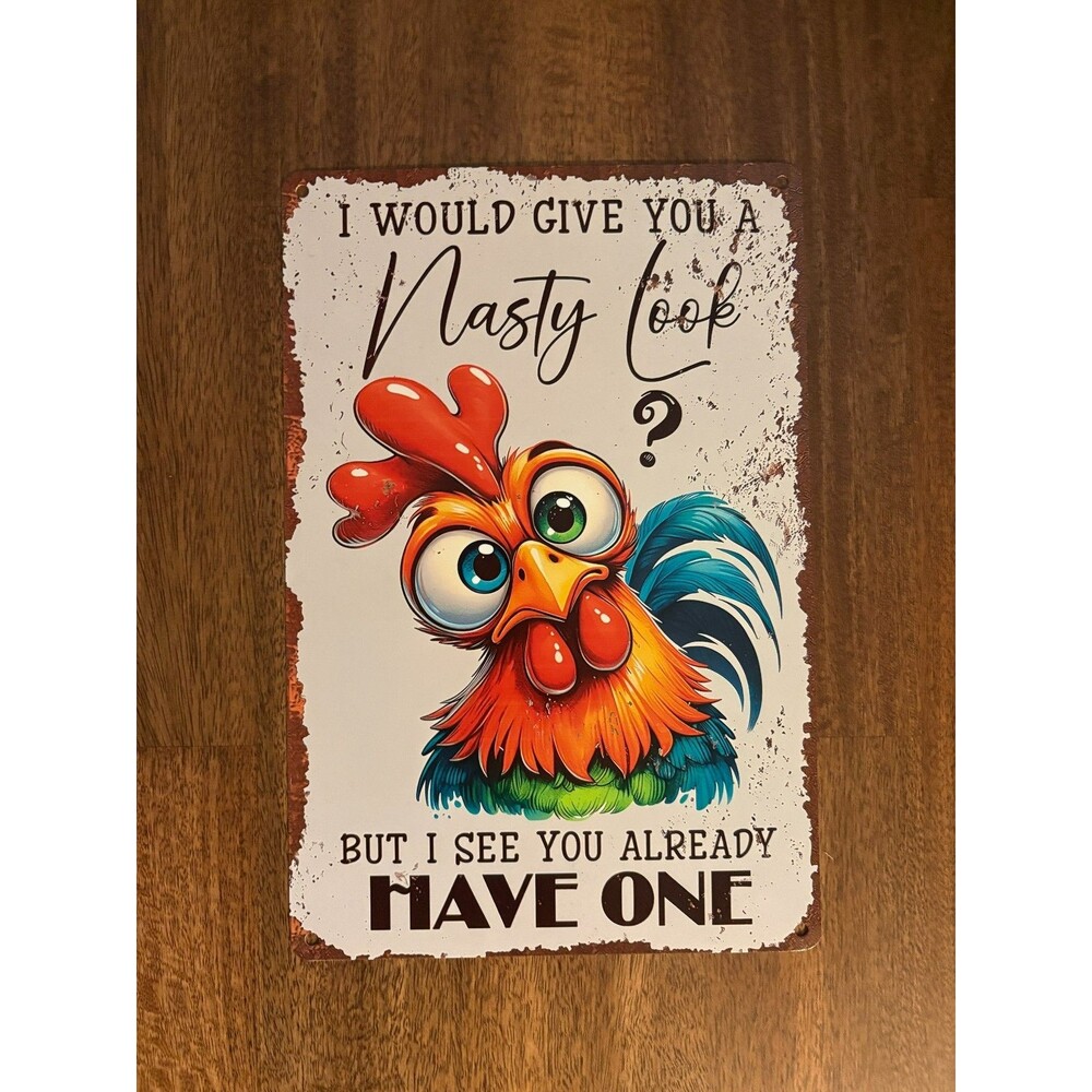 I Would Give You A Nasty Look Funny Rooster Vintage Style Metal Tin Sign - 12x8